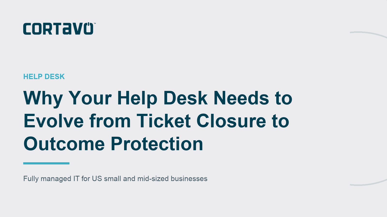 Why Your Help Desk Needs to Evolve from Ticket Closure to Outcome Protection