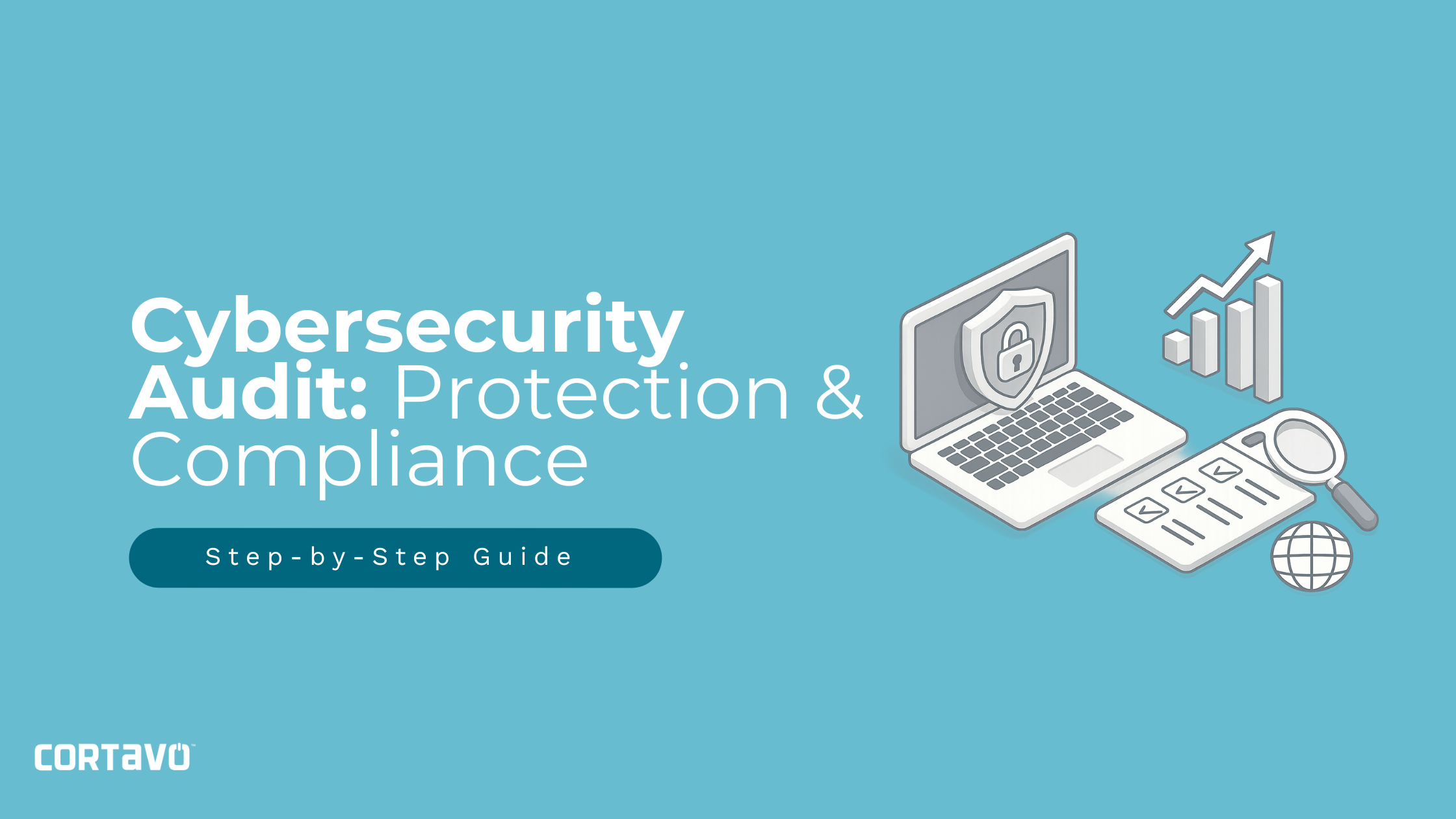 Illustrative blog cover of what is a cybersecurity audit and why your business needs one.