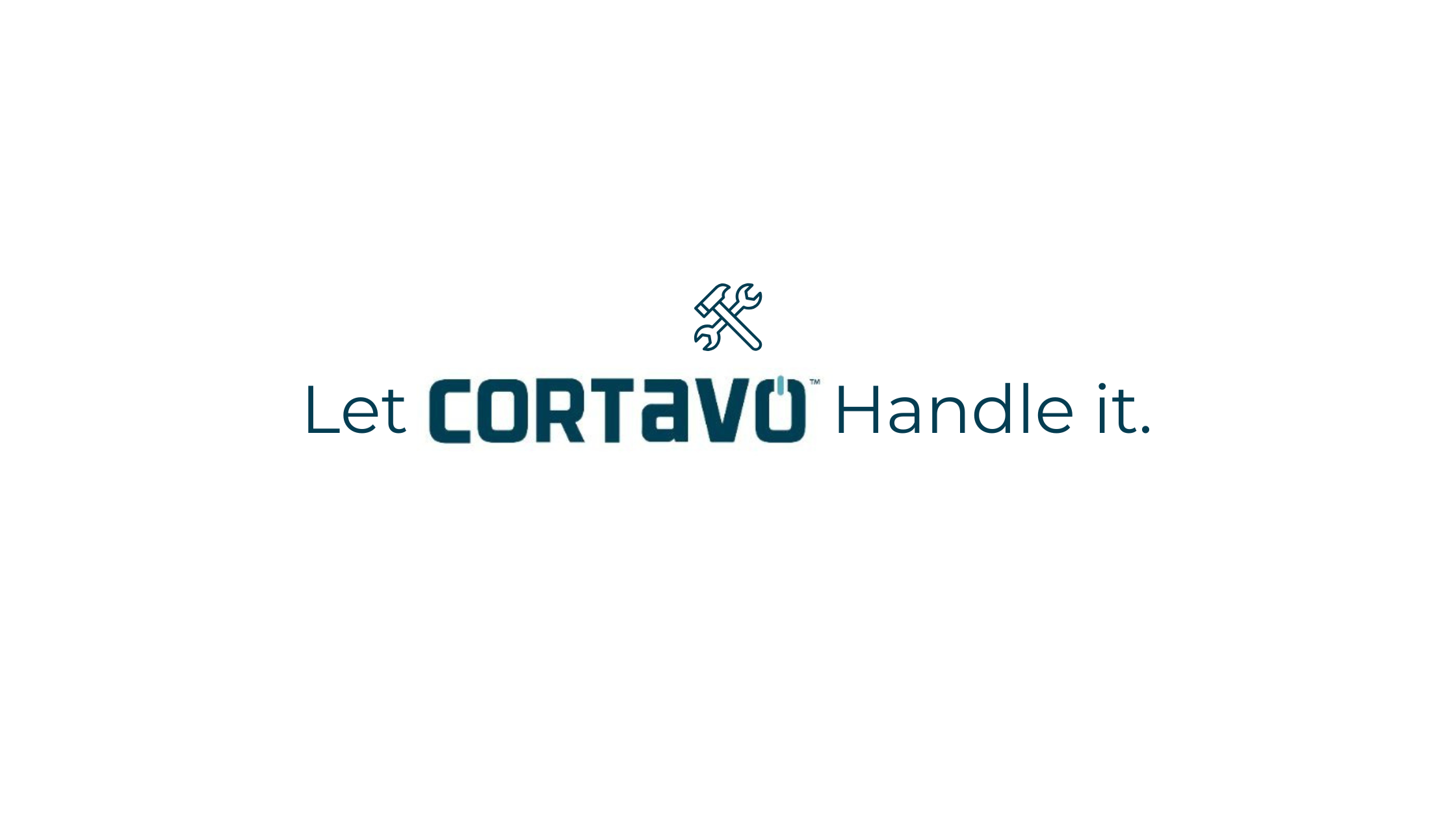 Let CORTAVO Handle IT