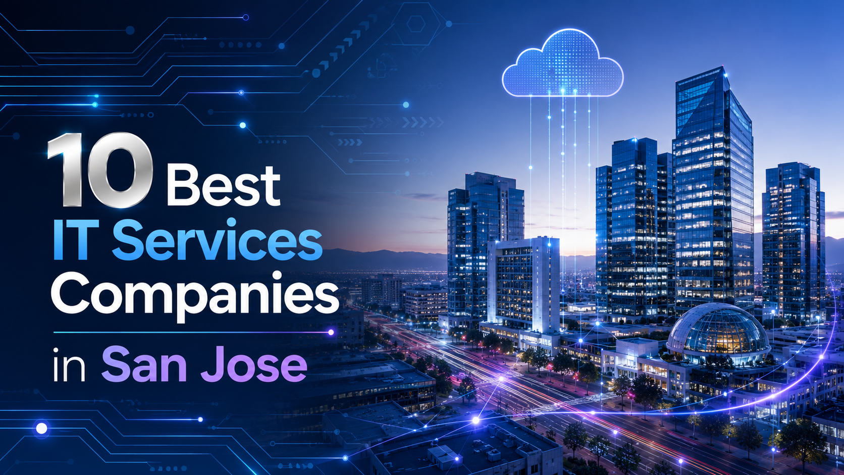 The Best IT Services Companies in San Jose: Top Providers for Silicon Valley Businesses