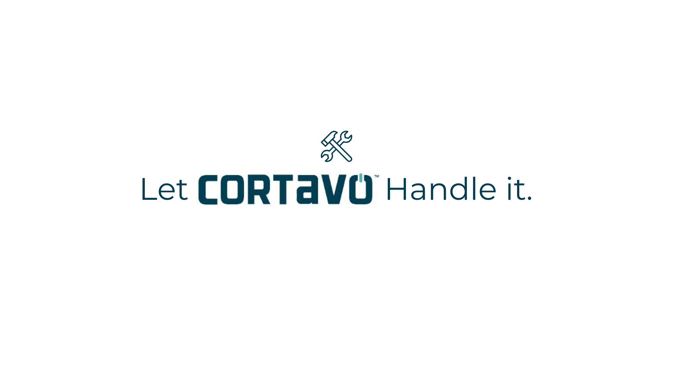 Let Cortavo Handle it