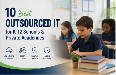 10 Best Outsourced IT Providers for K-12 Schools and Private Academies