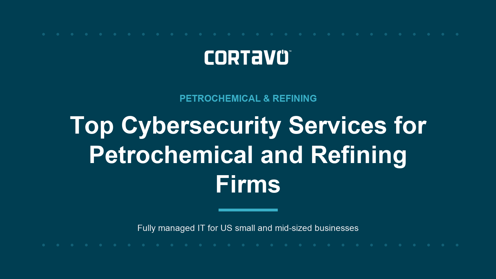 Top Cybersecurity Services for Petrochemical and Refining Firms