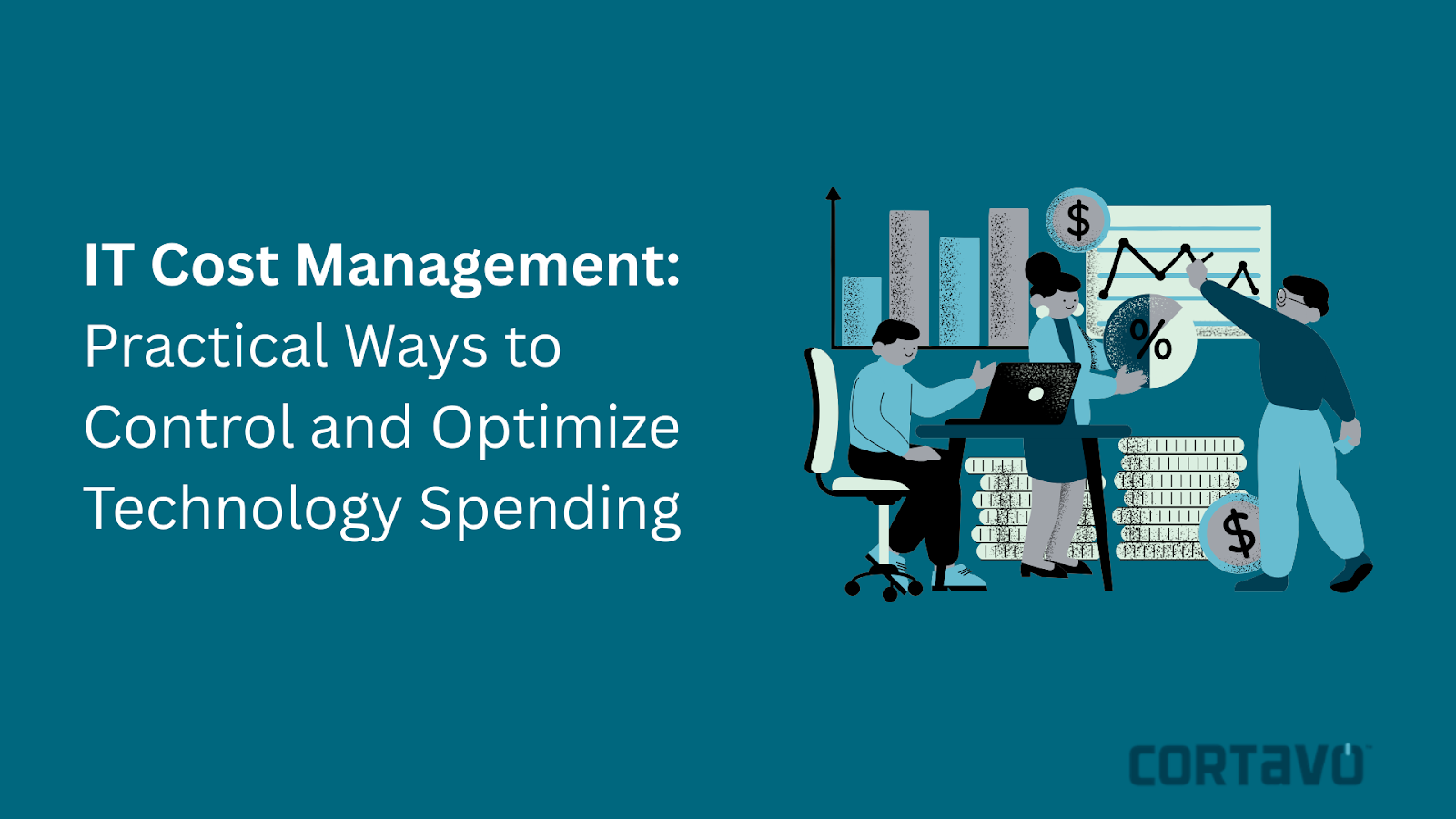 IT Cost Management: Practical Ways to Control and Optimize Technology Spending